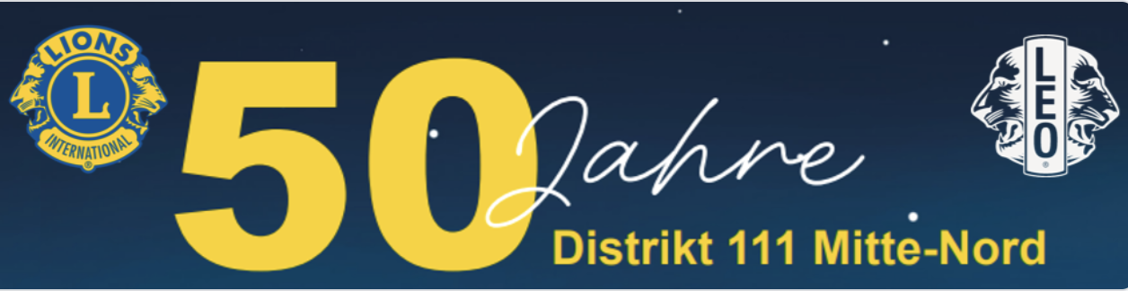 07.- 08. Juni 2024 feiern Lions und LEOS 50 Jahre Distrikt 111MN
